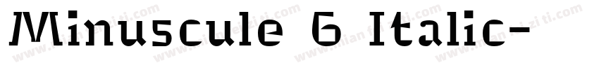 Minuscule 6 Italic字体转换